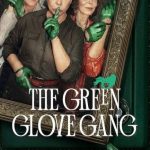 مسلسل The Green Glove Gang الموسم الاول الحلقة 8 والاخيرة مترجمة