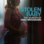 فيلم Stolen Baby: The Murder of Heidi Broussard 2023 مترجم اون لاين