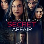 فيلم Our Mother’s Secret Affair 2024 مترجم اون لاين