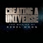 فيلم Creating a Universe: The Making of Rebel Moon 2024 مترجم اون لاين