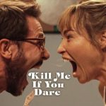 فيلم Kill Me If You Dare 2024 مترجم اون لاين