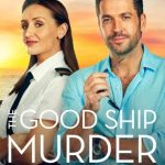 مسلسل The Good Ship Murder الموسم الاول الحلقة 8 والاخيرة مترجمة