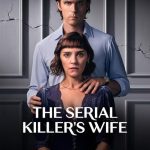 مسلسل The Serial Killer’s Wife الموسم الاول الحلقة 4 والاخيرة مترجمة