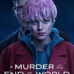 مسلسل A Murder at the End of the World الموسم الاول الحلقة 6 مترجمة