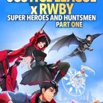 فيلم Justice League x RWBY: Super Heroes and Huntsmen Part One 2023 مترجم اون لاين