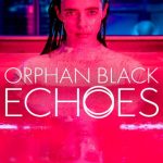 مسلسل Orphan Black: Echoes الموسم الاول الحلقة 10 والاخيرة مترجمة