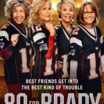 فيلم 80 for Brady 2023 مترجم اون لاين