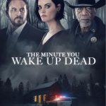 فيلم The Minute You Wake up Dead 2022 مترجم اون لاين