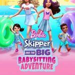 فيلم Barbie: Skipper and the Big Babysitting Adventure 2023 مترجم اون لاين