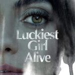 فيلم Luckiest Girl Alive 2022 مترجم