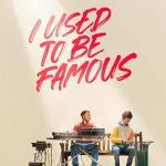 فيلم I Used to Be Famous 2022 مترجم