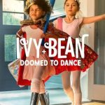 فيلم Ivy + Bean: Doomed to Dance 2022 مترجم