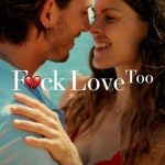 فيلم F*ck Love Too 2022 مترجم