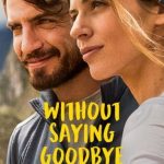 فيلم Without Saying Goodbye 2022 مترجم