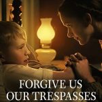 فيلم Forgive Us Our Trespasses 2022 مترجم