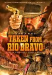 مشاهدة فيلم Taken from Rio Bravo 2024 مترجم