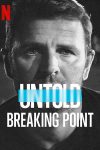 مشاهدة فيلم Untold Breaking Point 2021 مترجم