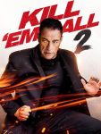 مشاهدة فيلم Kill Em All 2 2024 مترجم