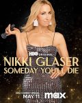 عرض Nikki Glaser: Someday You’ll Die 2024 مترجم